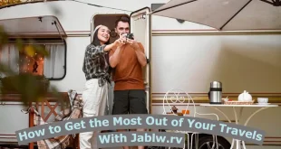 How to Get the Most Out of Your Travels With Jablw.rv