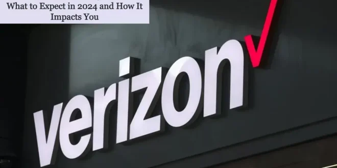 Verizon Settlement Payout Date: What to Expect in 2024 and How It Impacts You